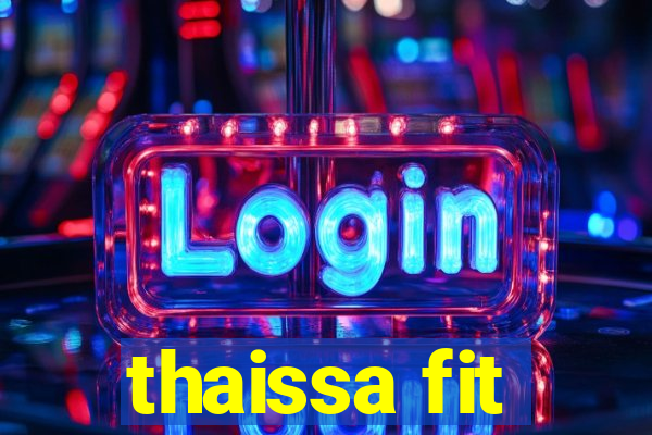 thaissa fit